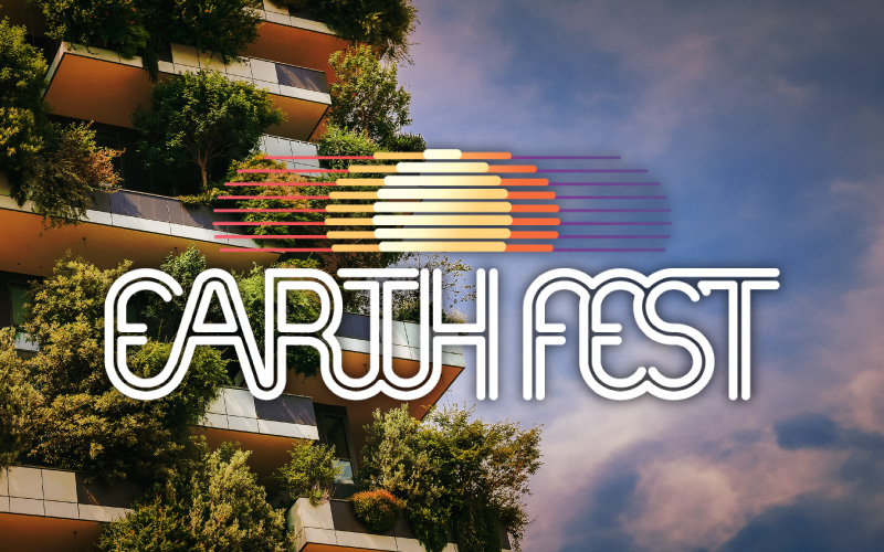 "Earth Fest" written over a background of an apartment building with trees growing from it to the left and a partly cloudy sky to the right. 