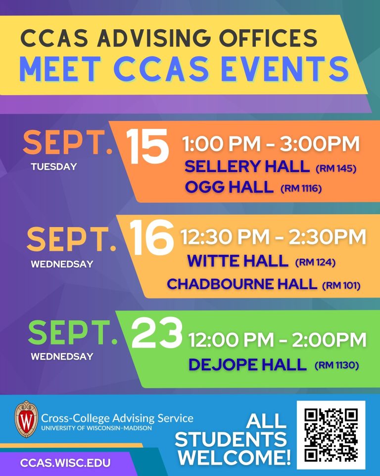 Flyer that lists the dates for the Meet CCAS Events: Sept 16, 1:30pm-4:00pm, Dejope Hall, Sellery Hall, Ogg Hall. September 17, 1:00pm-3:30pm, Witte Hall, Chadbourne Hall